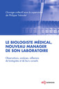 Couverture de l'ouvrage biologiste medical, nouveau manager de son laboratoire (le)