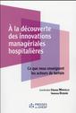 Couverture de l'ouvrage A la découverte des innovations managériales hospitalières