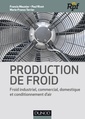 Couverture de l'ouvrage Production de froid - Froid industriel, commercial, domestique et conditionnement d'air