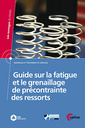 Couverture de l'ouvrage Guide sur la fatigue et le grenaillage de précontrainte des ressorts (2C24)