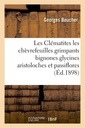 Couverture de l'ouvrage Les Clématites les chèvrefeuilles grimpants bignones glycines aristoloches et passiflores