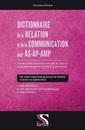Couverture de l'ouvrage DICTIONNAIRE DE LA RELATION ET DE LA COMMUNICATION POUR AS/AP/AMP