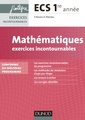 Couverture de l'ouvrage Mathématiques Exercices incontournables ECS 1re année - conforme au nouveau programme