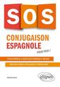 Couverture de l'ouvrage SOS conjugaison espagnole. Pour tous !
