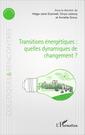 Couverture de l'ouvrage Transitions énergétiques : quelles dynamiques de changement ?
