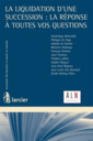 Couverture de l'ouvrage La liquidation d'une succession : la réponse à toutes vos questions