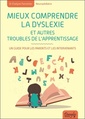 Couverture de l'ouvrage Mieux comprendre la dyslexie et autres troubles de l'apprentissage - Un guide pour les parents et les intervenants