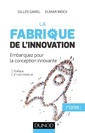 Couverture de l'ouvrage La fabrique de l'innovation- 2e éd. - Embarquez pour la conception innovante - Prix FNEGE - 2013