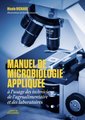 Couverture de l'ouvrage MANUEL DE MICROBIOLOGIE APPLIQUÉE à l'usage des techniciens de l'agroalimentaire et des laboratoires