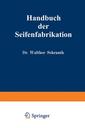 Couverture de l'ouvrage Handbuch der Seifenfabrikation