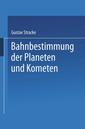 Couverture de l'ouvrage Bahnbestimmung der Planeten und Kometen