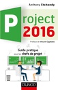 Couverture de l'ouvrage Project 2016 - Guide pratique pour les chefs de projet