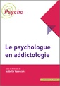Couverture de l'ouvrage Le psychologue en addictologie