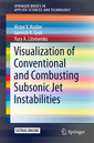 Couverture de l'ouvrage Visualization of Conventional and Combusting Subsonic Jet Instabilities