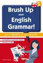 Couverture de l'ouvrage Brush Up Your English Grammar! 23 chapitres de grammaire anglaise avec exercices corrigés pour rafraîchir ses connaissances. [A2-B1]