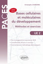 Couverture de l'ouvrage UE2 - Bases cellulaires et moléculaires du développement - Méthodes et exercices - 3e édition