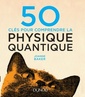 Couverture de l'ouvrage 50 clés pour comprendre la physique quantique