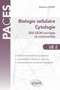 Couverture de l'ouvrage UE2 - Biologie cellulaire, Cytologie. 500 QCM corrigés et commentés