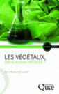 Couverture de l'ouvrage Les végétaux, un nouveau pétrole ?