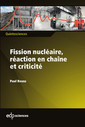 Couverture de l'ouvrage Fission nucléaire, réaction en chaîne et criticité