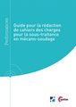 Couverture de l'ouvrage Guide pour la rédaction de cahiers des charges pour la sous-traitance en mécano-soudage (Réf : 9Q288)