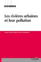 Couverture de l'ouvrage Les rivières urbaines et leur pollution