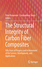 Couverture de l'ouvrage The Structural Integrity of Carbon Fiber Composites