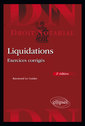 Couverture de l'ouvrage Liquidations - Exercices corrigés - 2e édition