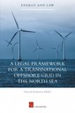 Couverture de l'ouvrage A Legal Framework for a Transnational Offshore Grid in the North Sea