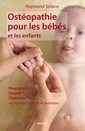 Couverture de l'ouvrage Ostéopathie pour les bébés et les enfants