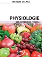 Couverture de l'ouvrage BTS Diététique Tome 4 : Physiologie (2e année)