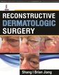 Couverture de l'ouvrage Reconstructive Dermatologic Surgery