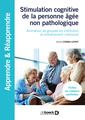 Couverture de l'ouvrage Stimulation cognitive pour la personne âgée non pathologique
