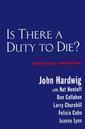 Couverture de l'ouvrage Is There a Duty to Die?