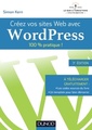 Couverture de l'ouvrage Créez vos sites Web avec WordPress - 100% pratique !