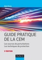 Couverture de l'ouvrage Guide pratique de la CEM - 3e éd. - Les sources de perturbations. Les techniques de protection.