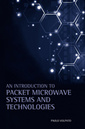 Couverture de l'ouvrage An Introduction to Packet Microwave Systems and Technologies