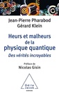 Couverture de l'ouvrage Heurs et malheurs de la physique quantique