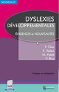 Couverture de l'ouvrage DYSLEXIES DEVELOPPEMENTALES. EVIDENCES ET NOUVEAUTES