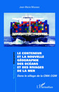 Couverture de l'ouvrage Le conteneur et la nouvelle géographie des océans et des rivages de la mer