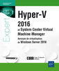 Couverture de l'ouvrage Hyper-V et System Center Virtual Machine Manager - Services de virtualisation de Windows Server 2016