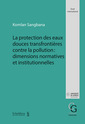 Couverture de l'ouvrage LA PROTECTION DES EAUX DOUCES TRANSFRONTIERES CONTRE LA POLLUTION