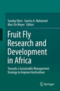 Couverture de l'ouvrage Fruit Fly Research and Development in Africa - Towards a Sustainable Management Strategy to Improve Horticulture