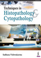 Couverture de l'ouvrage Techniques in Histopathology & Cytopathology
