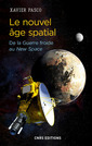Couverture de l'ouvrage Le nouvel âge spatial. De la Guerre froide au New Space