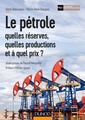 Couverture de l'ouvrage Le pétrole : quelles réserves, quelles productions et à quel prix ?