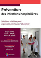 Couverture de l'ouvrage PREVENTION DES INFECTIONS HOSPITALIERES. SOLUTIONS REALISTES POUR ORGANISER, PRO