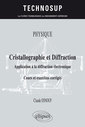 Couverture de l'ouvrage Physique - Cristallographie et diffraction - Application à la diffraction électronique - Cours et exercices corrigés