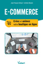 Couverture de l'ouvrage E-commerce : créez et animez votre boutique en ligne
