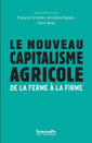 Couverture de l'ouvrage Le nouveau capitalisme agricole
